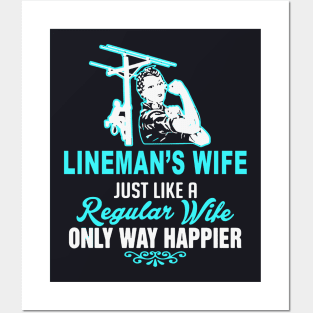 Lineman S Wife Just Like A Regular Wife Only Way Happier Wife Posters and Art